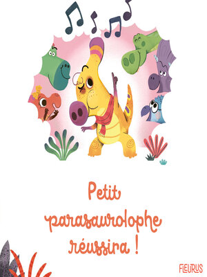 cover image of Petit parasaurolophe réussira !